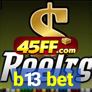 b13 bet